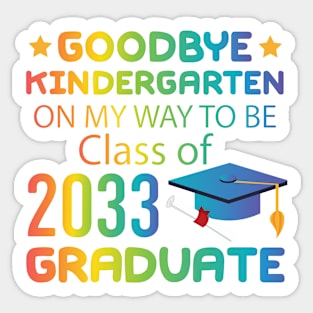 Goodbye Kindergarten Class of 2033 Hello 1st grade 2021 Sticker